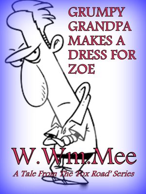 cover image of Grumpy Grandpa Makes a Dress For Zoe